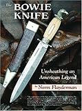 The Bowie Knife: Unsheathing an American Legend