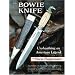 The Bowie Knife: Unsheathing an American Legend