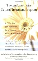 The Endometriosis Natural Treatment Program: A Complete Self-Help Plan for Improving Health and Well-Being
