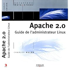 Apache 2.0 : Guide de l'administrateur Linux
