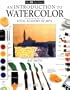 An Introduction to Watercolor (DK Art School)