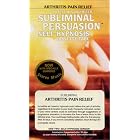 Arthritis Pain Relief: A Subliminal Persuasion Self-Hypnosis by Barrie L. Konicov