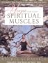 Yoga for Your Spiritual Muscles: A Complete Yoga Program to Strengthen Body and Spirit