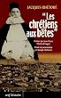 Les chr�tiens aux b�tes : Souvenirs de la guerre sainte proclam�e par les Turcs contre les chr�tiens en 1915