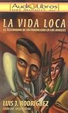 LA Vida Loca: El Testimonio De UN Pandillero En Los Angeles (Listen to Them) (Spanish Edition)