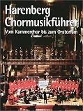 Harenberg Chormusikf&uuml;hrer - Vom Kammerchor bis zum Oratorium - 
