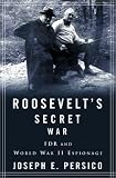 Roosevelts Secret War: FDR and World War II Espionage