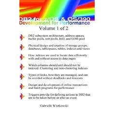 DB2 for Z/OS and OS/390 Development for Performance: Vol 1 (DB2 for Z/OS & OS/390)