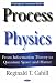 Process Physics: From Information Theory to Quantum Space and Matter (Contemporary Fundamental Physics)