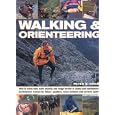 Walking and Orienteering: A Complete Guide to Hiking for Fun and Competition: Map-reading,... by Peter Blake