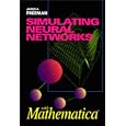 Simulating Neural Networks with Mathematica by James A. Freeman