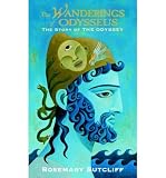 [(The Wanderings of Odysseus: The Story of the Odyssey )] [Author: Rosemary Sutcliff] [Dec-2005]
