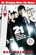 21: Bringing Down the House - Movie Tie-In: The Inside Story of Six M.I.T. Students Who Took Vegas for Millions