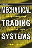 Review John Wiley & Sons  / Mechanical Trading Systems: Pairing Trader Psychology with Technical Analysis (Wiley Trading)