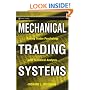 Mechanical Trading Systems: Pairing Trader Psychology with Technical Analysis (Wiley Trading)