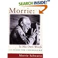 Morrie In His Own Words: Life Wisdom from a Remarkable Man