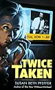 Twice Taken