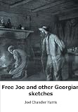 Free Joe and other Georgian sketches