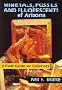 Minerals, Fossils, and Fluorescents of Arizona: A Field Guide for Collectors