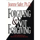 Forgiving and Not Forgiving:: Why Sometimes It's Better Not to Forgive