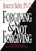 Books : Forgiving and Not Forgiving:: Why Sometimes It's Better Not to Forgive