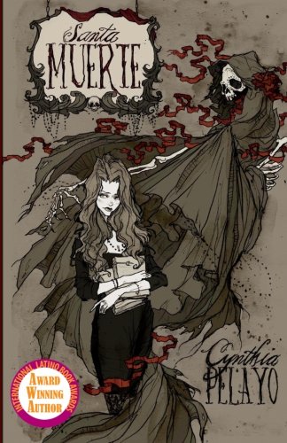 Santa Muerte, by Cynthia Pelayo Santa Muerte, by Cynthia Pelayo