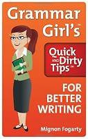 Grammar Girl's Quick and Dirty Tips for Better Writing (Quick & Dirty Tips)