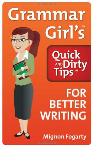 Grammar Girl's Quick and Dirty Tips for Better Writing (Quick & Dirty Tips) [Paperback]