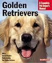 Golden Retrievers Complete Owner's Manual
