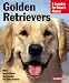 golden retriever - Golden Retrievers Complete Owner's Manual