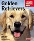 Golden Retrievers Complete Owner's Manual