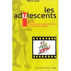 Les Adulescents : Enqu�te sur les nouveaux comportements de la g�n�ration Casimir