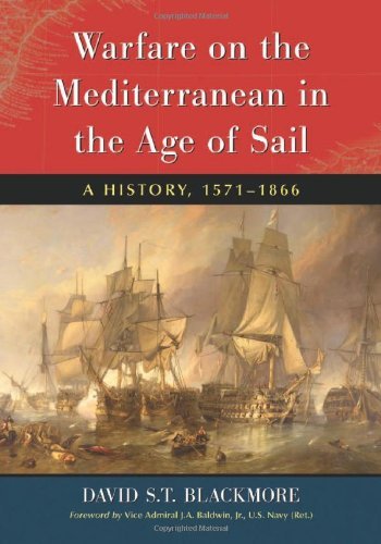 Warfare on the Mediterranean in the Age of Sail: A History, 1571-1866