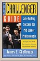 The Challenger Guide : Job-Hunting Success for Mid-Career Professionals