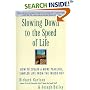 Slowing Down to the Speed of Life: How To Create A More Peaceful, Simpler Life From the Inside Out