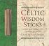 Celtic Wisdom Sticks: An Ogam Oracle