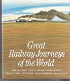 GREAT RAILWAY JOURNEYS OF THE WORLD.