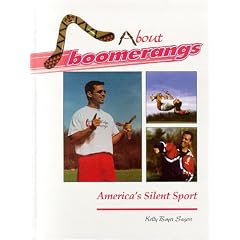 Bout Boomerangs, America's Silent Sport: History, Heroes & How to