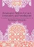 Renaissance Patterns for Lace, Embroidery and Needlepoint (The Dover Pictorial Archives Series)