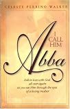 I Call Him Abba