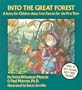 Into the Great Forest: A Story for Children Away from Parents for the 1st Time