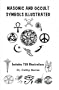 Masonic and Occult Symbols Illustrated