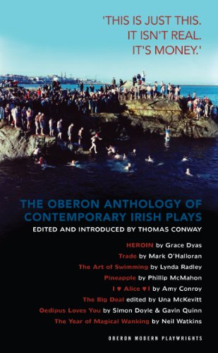 The Oberon Anthology of Contemporary Irish Plays: 'This is just this. This isn't real. It's money.' (Oberon Modern Playwrights)
