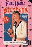 The Story On Older Boys (Full House Stephanie)