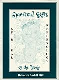 Spiritual Reflexology : Spiritual Gifts of the Body