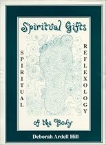 Spiritual Reflexology : Spiritual Gifts of the Body