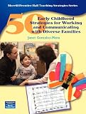 50 Early Childhood Strategies for Working and Communicating with Diverse Families (Teaching Strategies Series)
