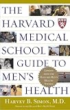 The Harvard Medical School Guide to Men`s Health: Lessons from the Harvard Men`s Health Studies
