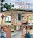 Building Green: A Complete How-To Guide to Alternative Building Methods: Earth Plaster, Straw Bale, Cordwood, Cob, Living Roofs [BUILDING GREEN]