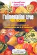 L'alimentation crue : 400 recettes - Une application pratique de "L'alimentation ou la 3e m�decine"